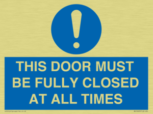 THIS DOOR MUST BE FULLY CLOSED AT ALL TIMES